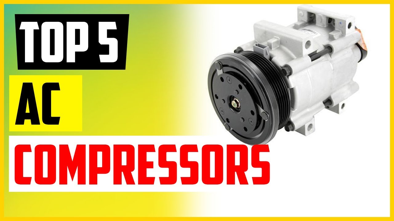 The 5 Best Air conditioner Compressors Review in 2022