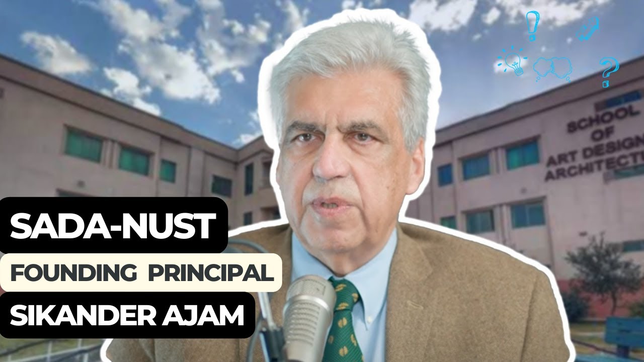 SADA NUST founding Principal on Architecture in Pakistan| Sikander Ajam | FAK | Podcast#10