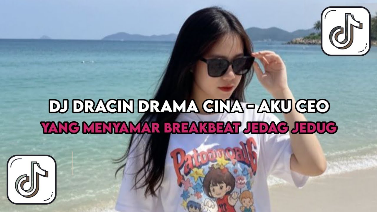 DJ DRACIN DRAMA CINA - AKU CEO YANG MENYAMAR BREAKBEAT JEDAG JEDUG VIRAL TIKTOK TERBARU