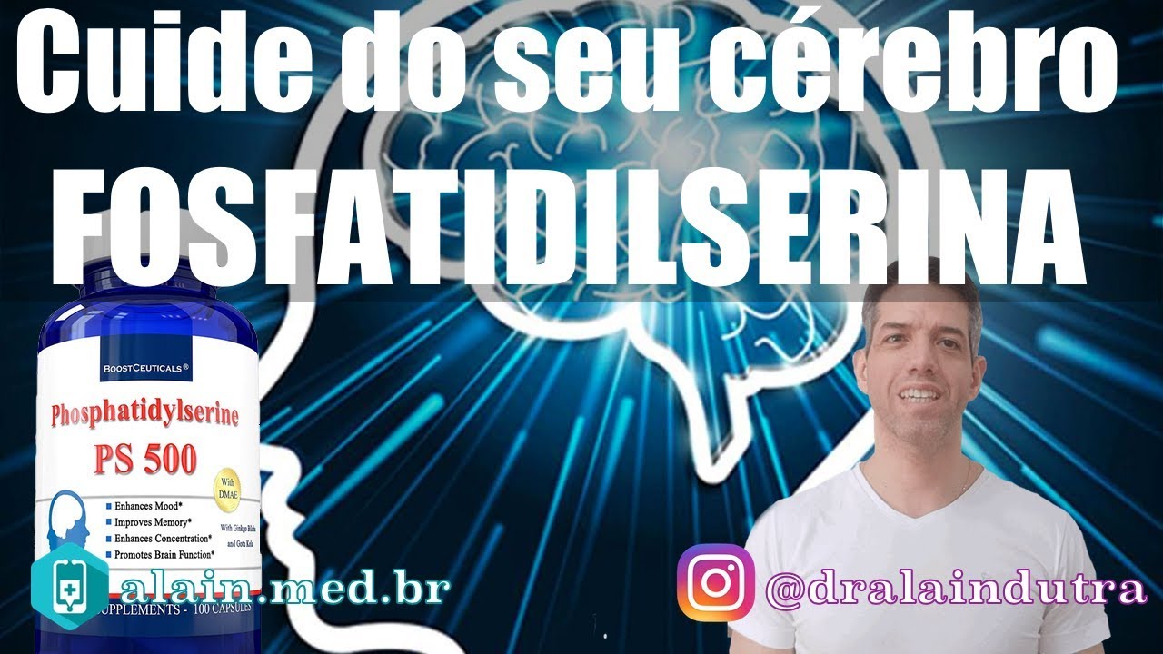 Cuide do seu cérebro - Conheça a fosfatidilserina