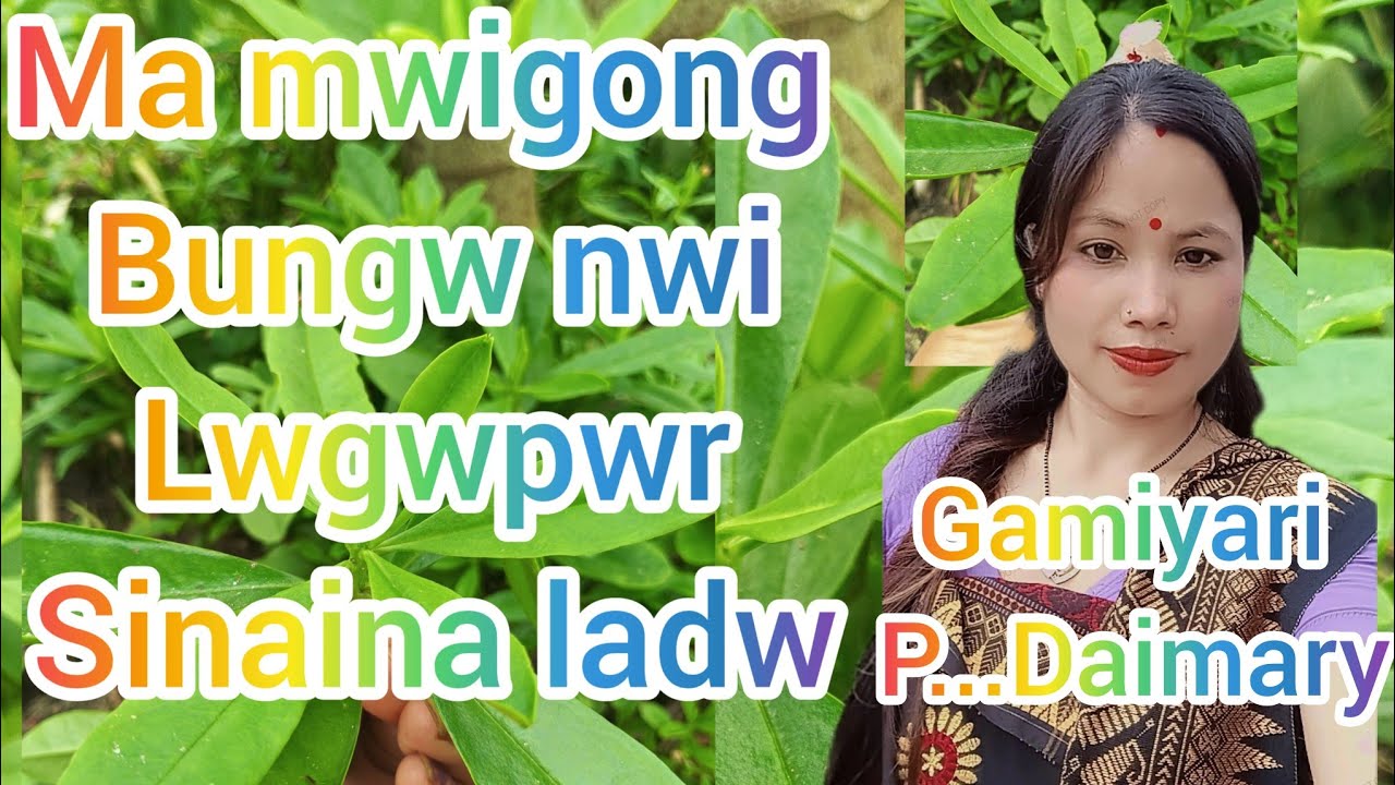 Ma mwigong bungw nwi lwgwpwr sinaina ladw 🥰🥰
