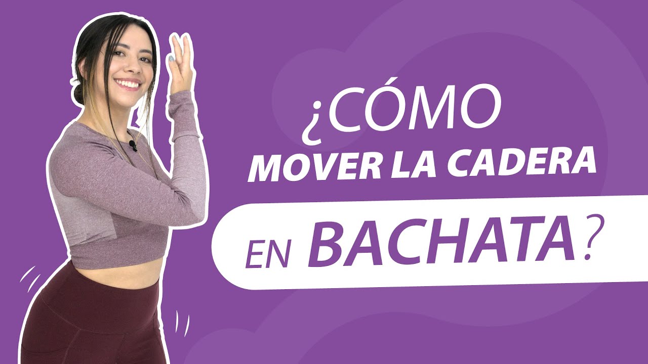 ¿Cómo mover la cadera en BACHATA? Explicación detallada ✅