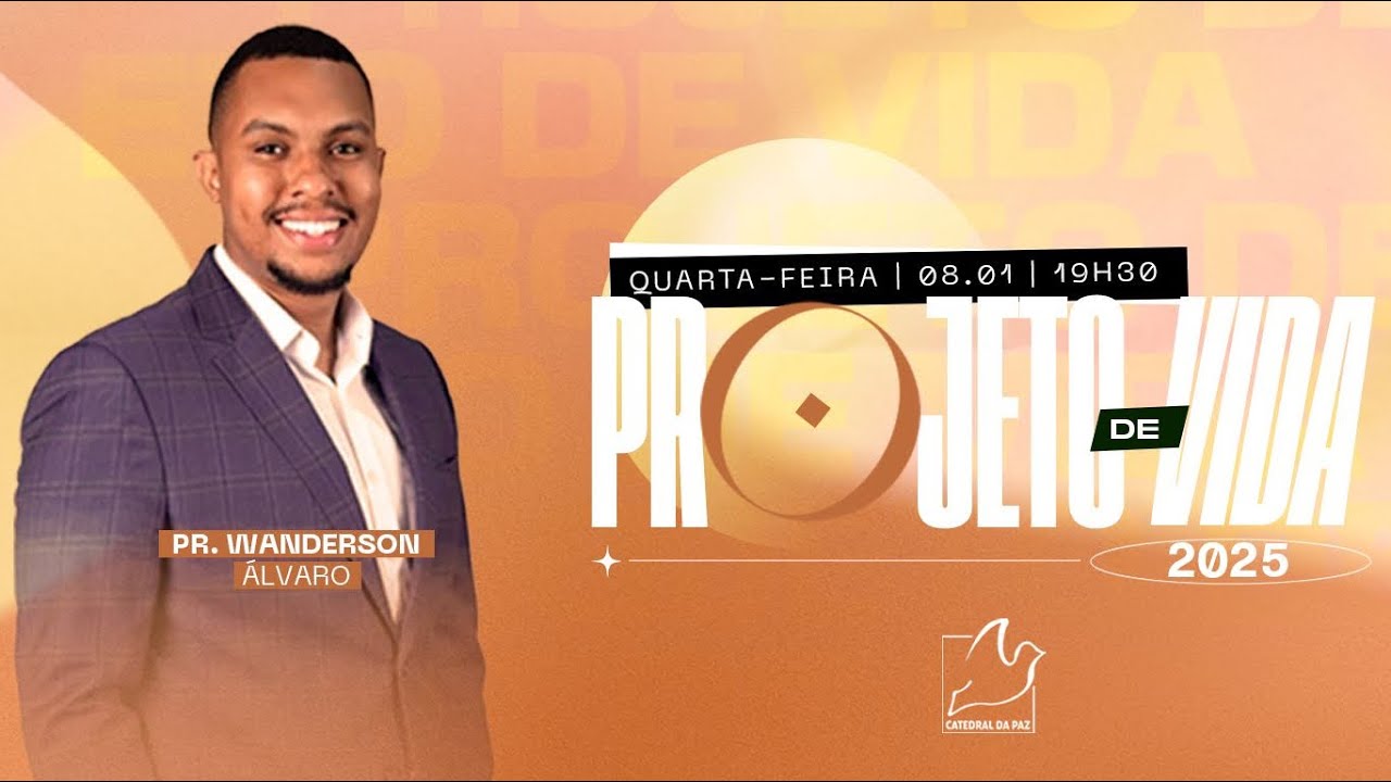 PROJETO DE VIDA | PR. WANDERSON ÁLVARO | 19:30HS  08.01.25