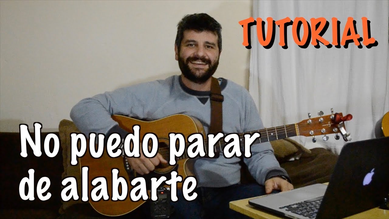 No puedo parar de alabarte. AL #341. Guitarra. Letra y acordes