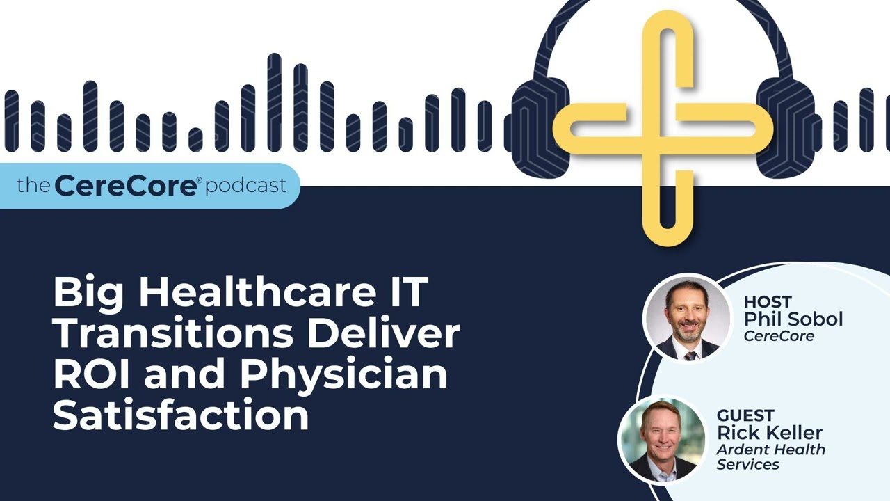 Big Healthcare IT Transitions Deliver ROI and Physician Satisfaction