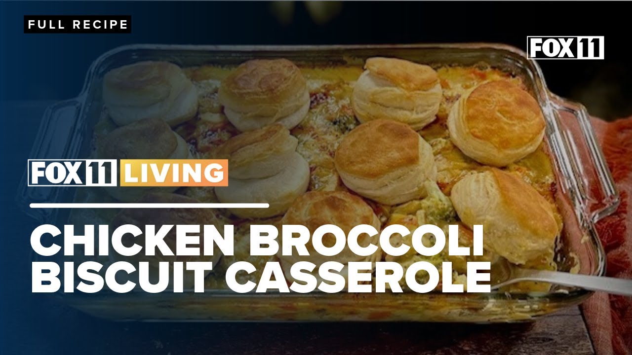 Chicken Broccoli Biscuit Casserole; Family dinner recipe from FOX 11 Living