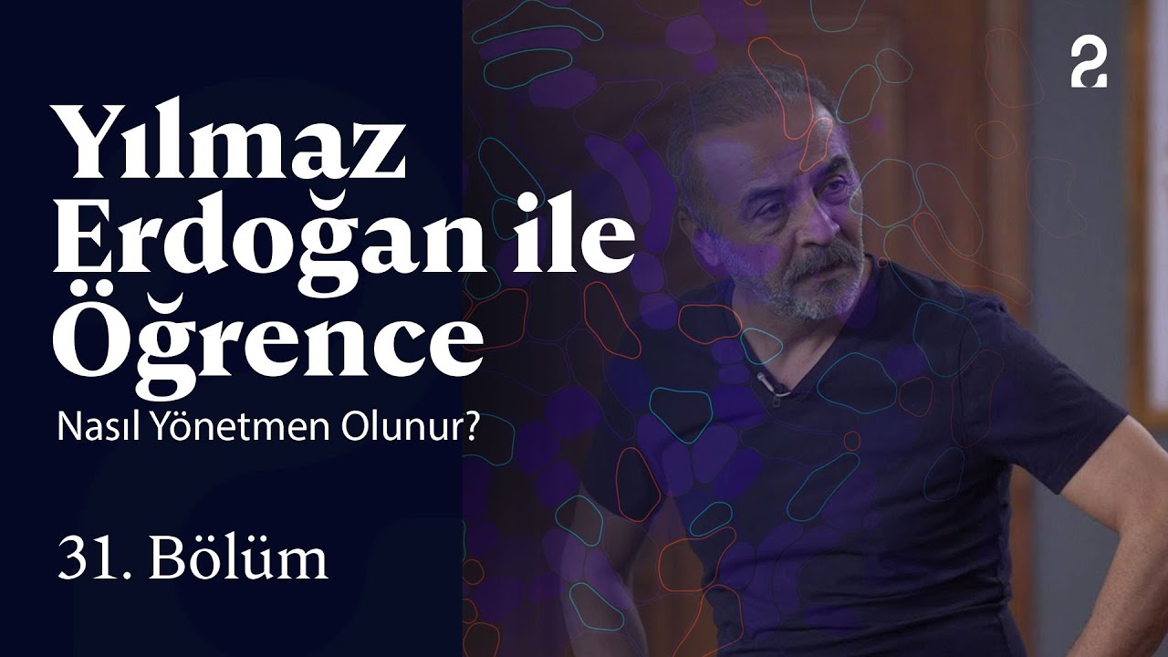 Nasıl Y&ouml;netmen Olunur? | Yılmaz Erdoğan ile &Ouml;ğrence | 31. B&ouml;l&uuml;m @trt2