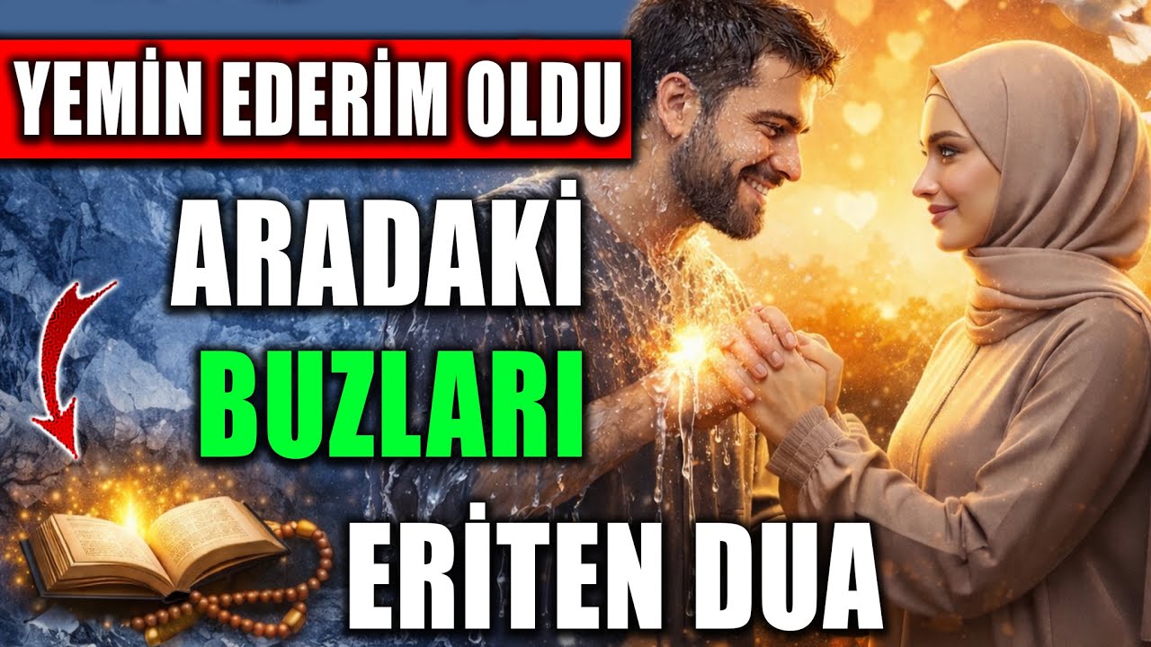 Aradaki Buzları Eriten Dua! Kalpler Yumuşasın, Gönüller Yakınlaşsın