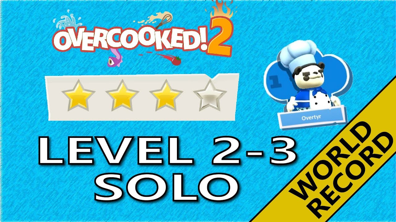 Overcooked 2!  2-3  - 4 Stars World Record! -  1 Player - Score: 841