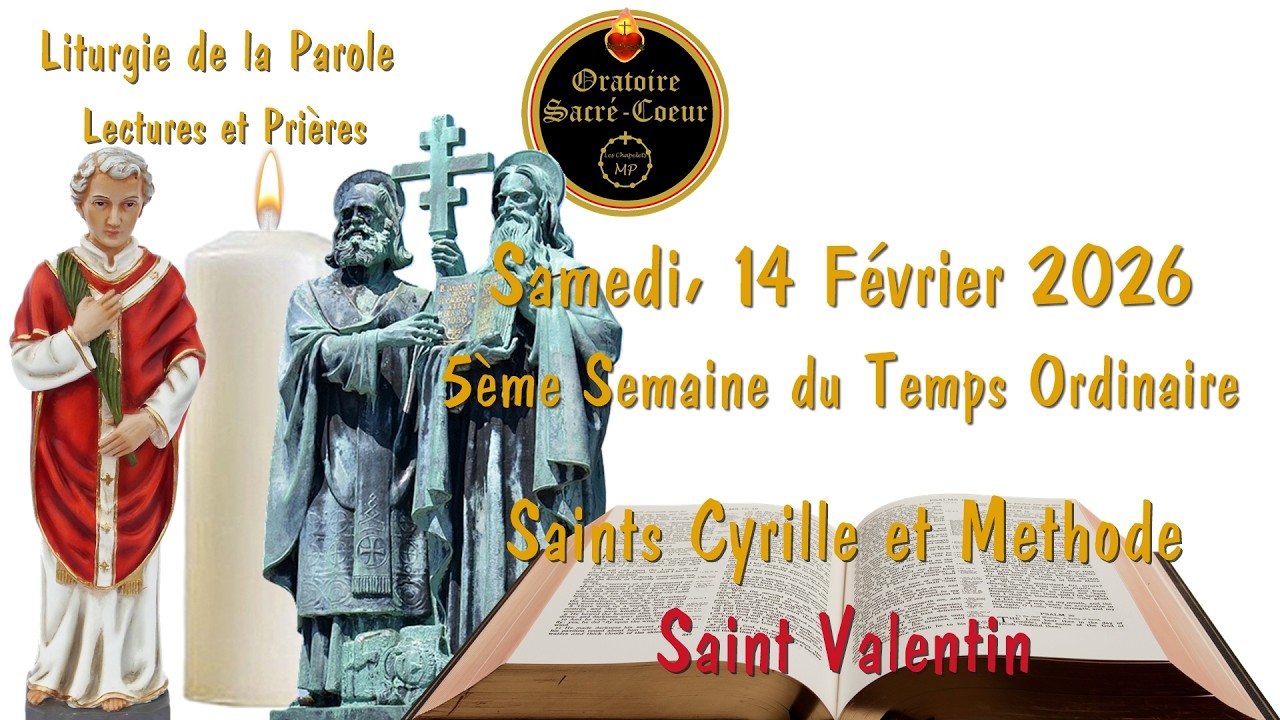 Prions Ensemble, Mémoire de Saints  Samedi, 14 Février 5ème Semaine du Temps Ordinaire   Saints Cyri