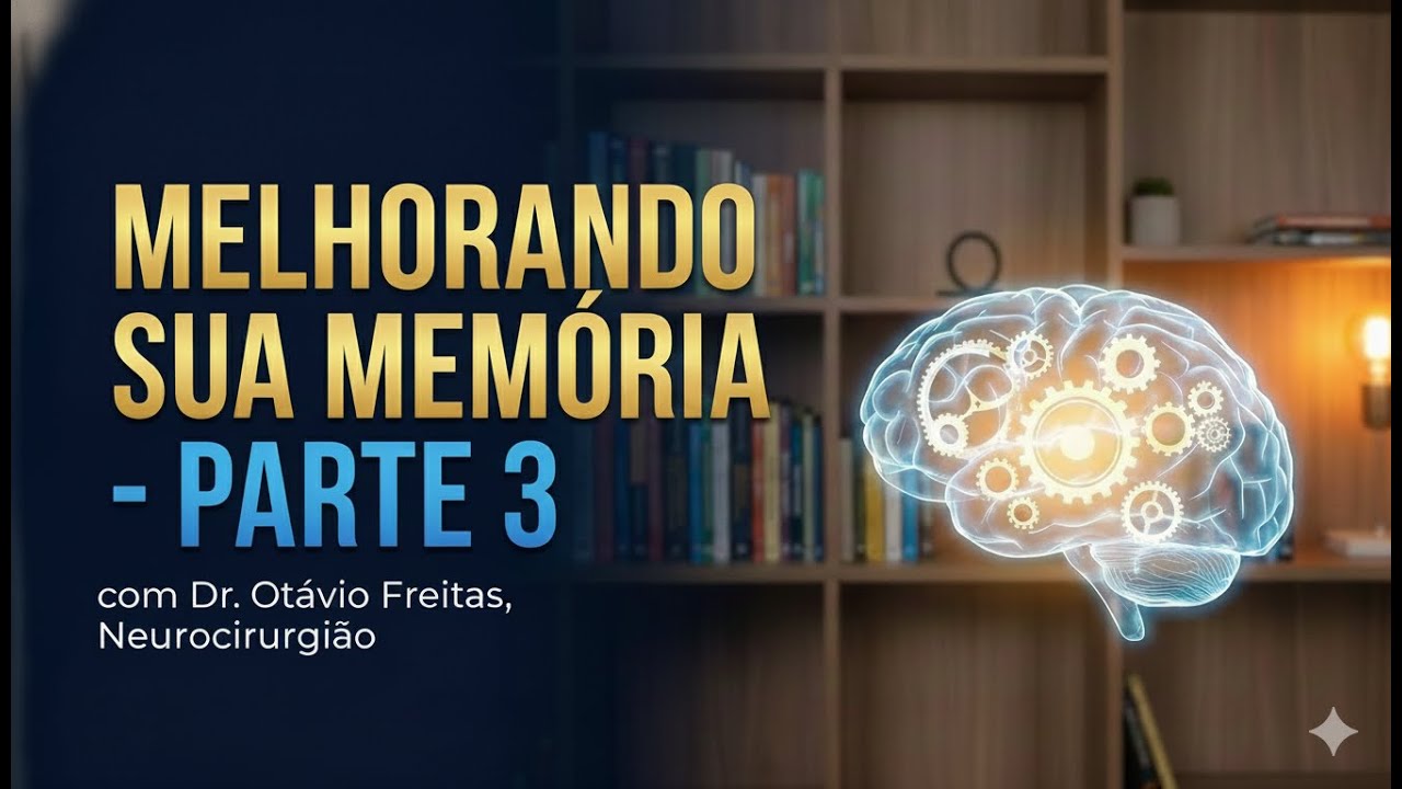 Melhorando sua Memória - Parte 3