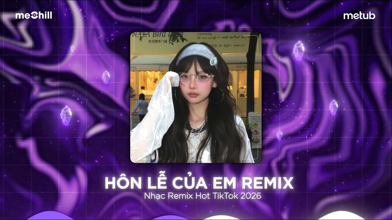 Hôn Lễ Của Em Remix, 50 Năm Về Sau Remix - Hai Năm Cố Chấp Một Cuộc Tình Không Tên - Nhạc Remix 2026
