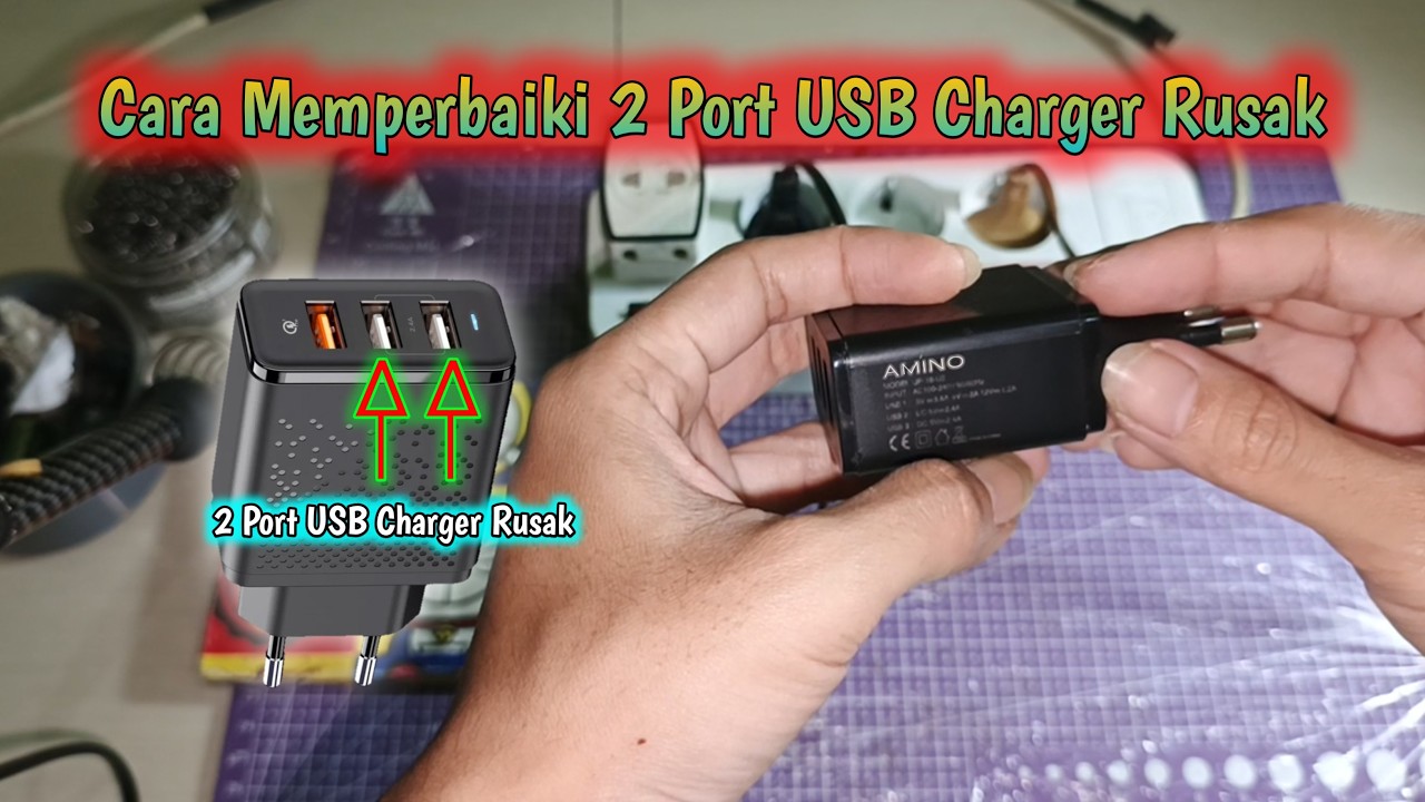 Cara Mudah & Cepat Memperbaiki Charger 2 Port USB Tidak Connect
