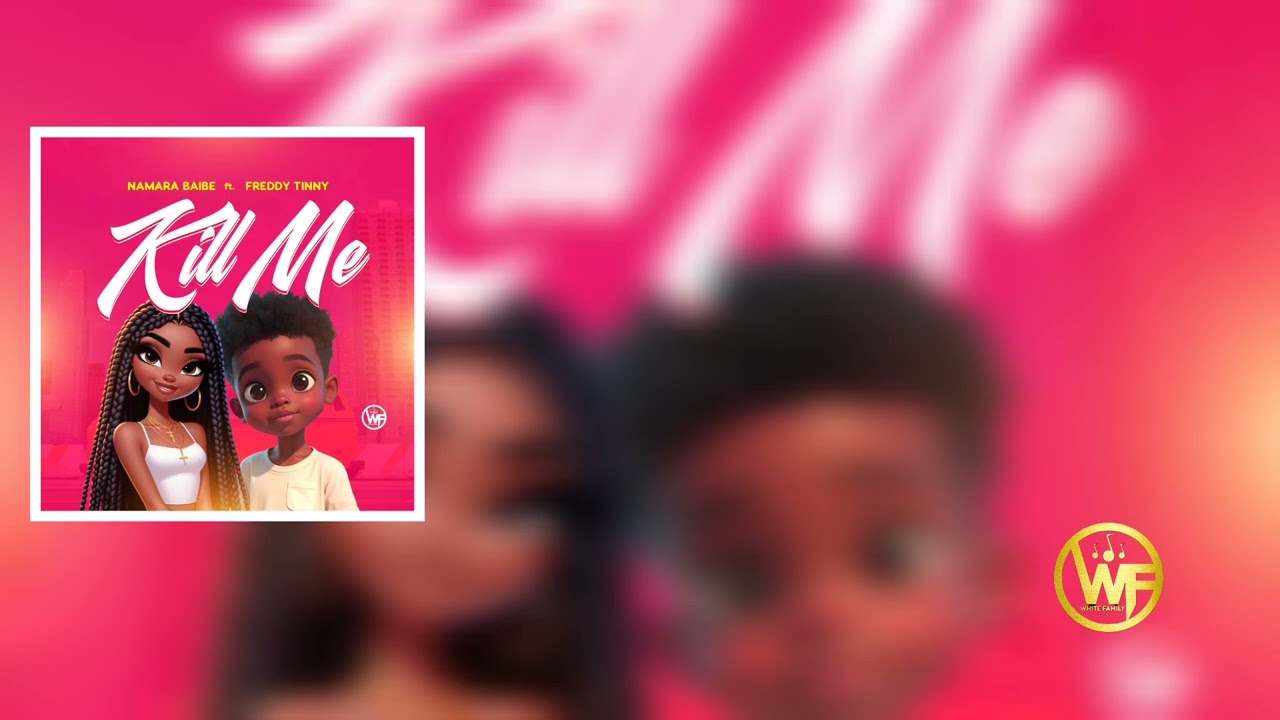 KILL ME . Namara baibe ft Freddy tinny (official audio)