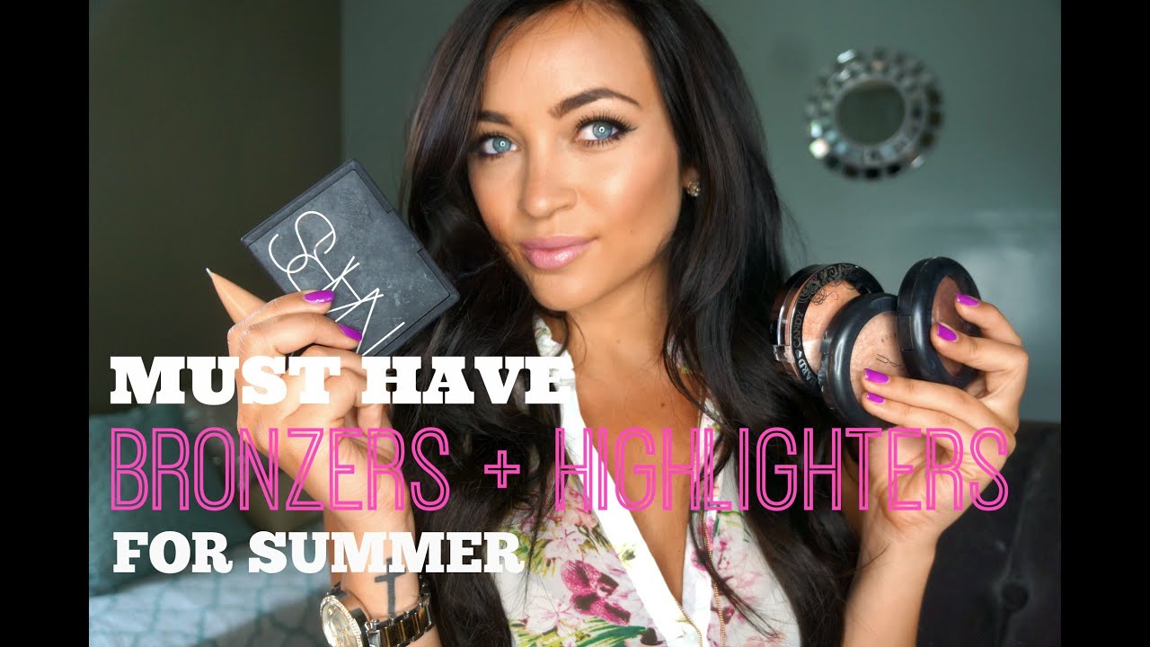 Must Have BRONZERS + HIGHLIGHTERS for Summer