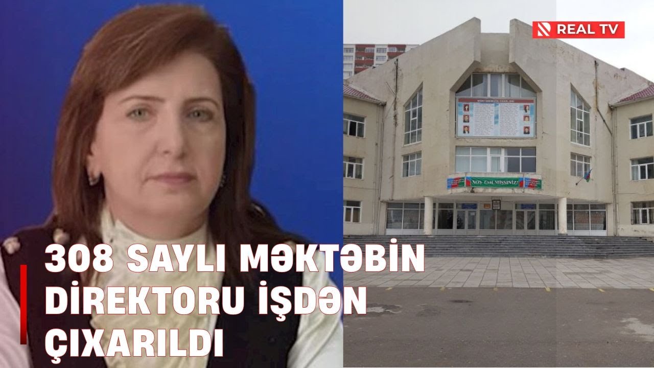 308 saylı məktəbin direktoru işdən &ccedil;ıxarıldı