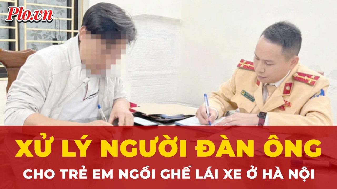 Xử lý người đàn ông cho trẻ em ngồi ghế lái xe ở Hà Nội | Tin nhanh