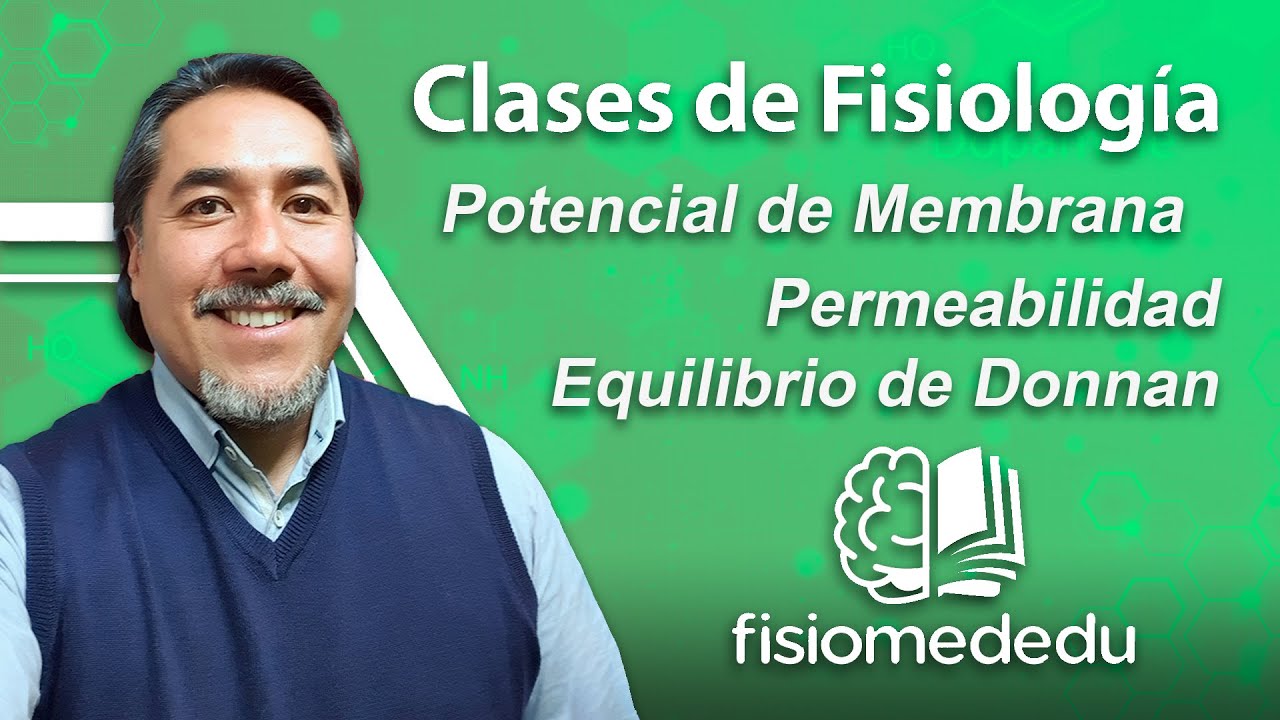 Potencial de Membrana, fuerza electroquímica, permeabilidad, equilibrio de Donnan
