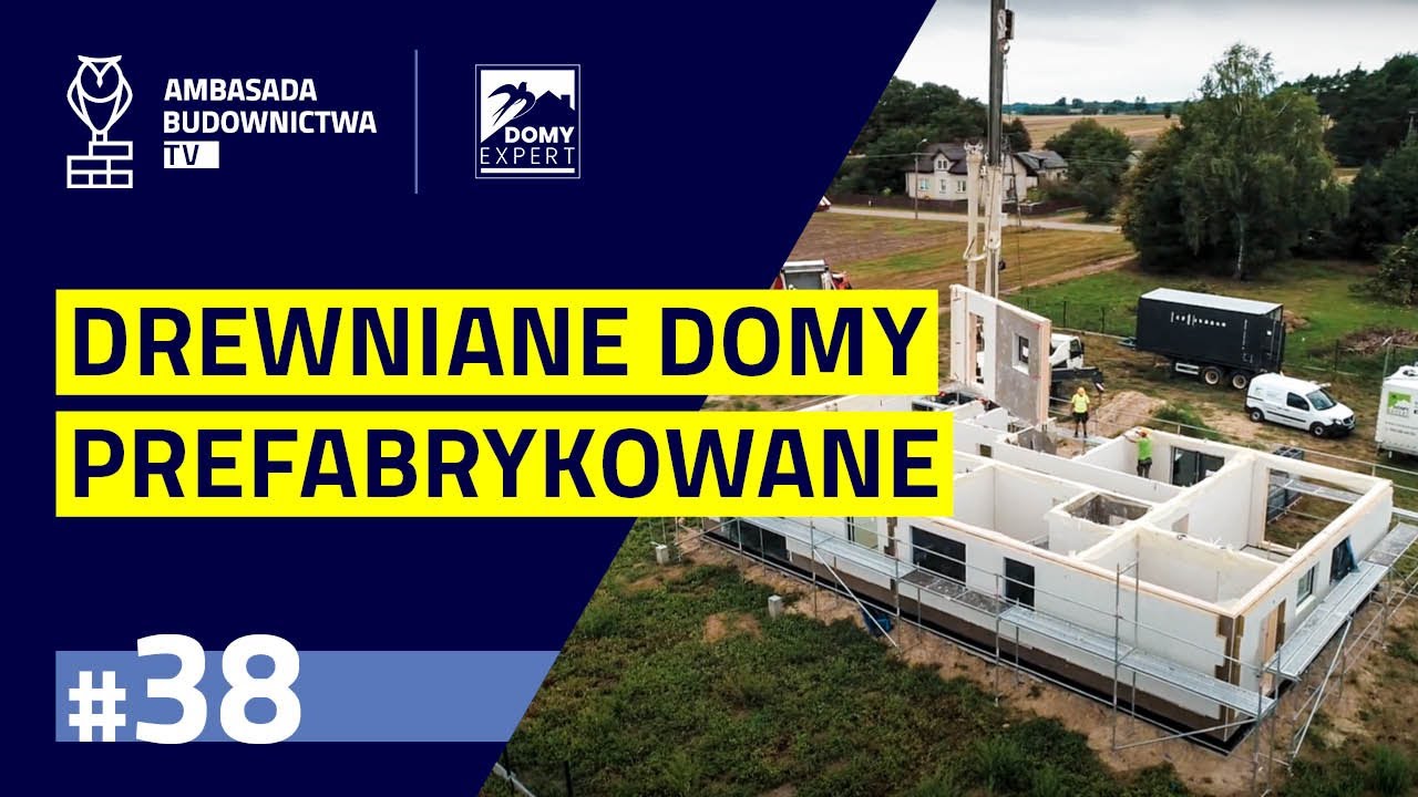 #38 Drewniane domy prefabrykowane , czyli budowa domu nawet w 3 miesiące! Poznaj markę DOMY EXPERT!