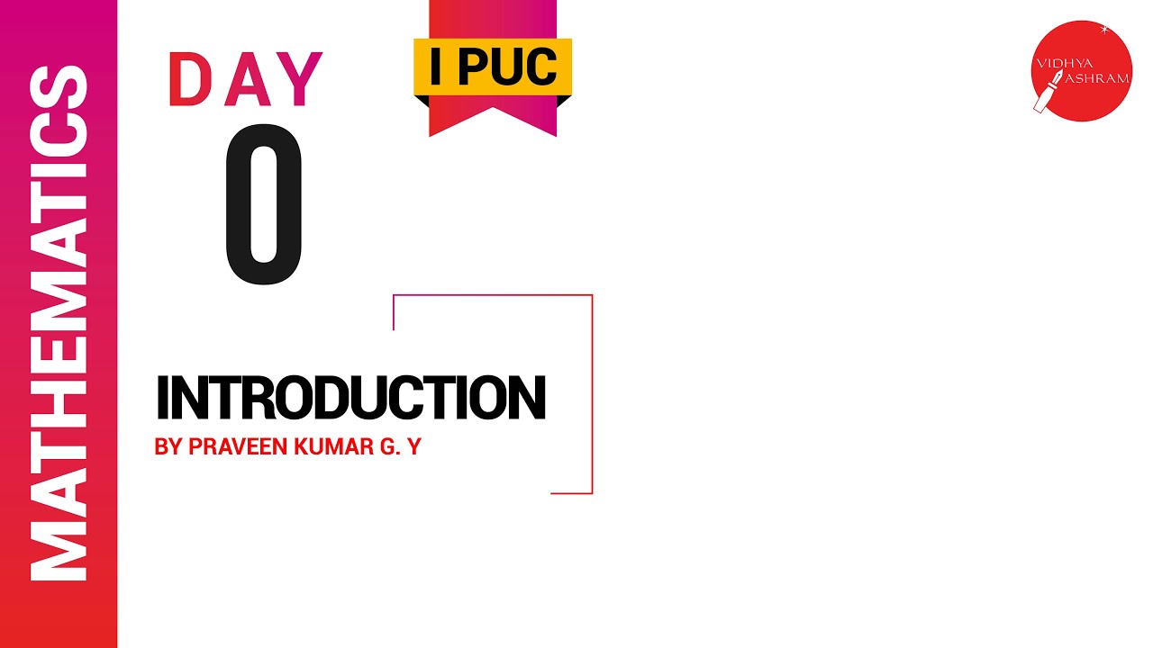 DAY 0 | MATHEMATICS | I PUC | INTRODUCTION