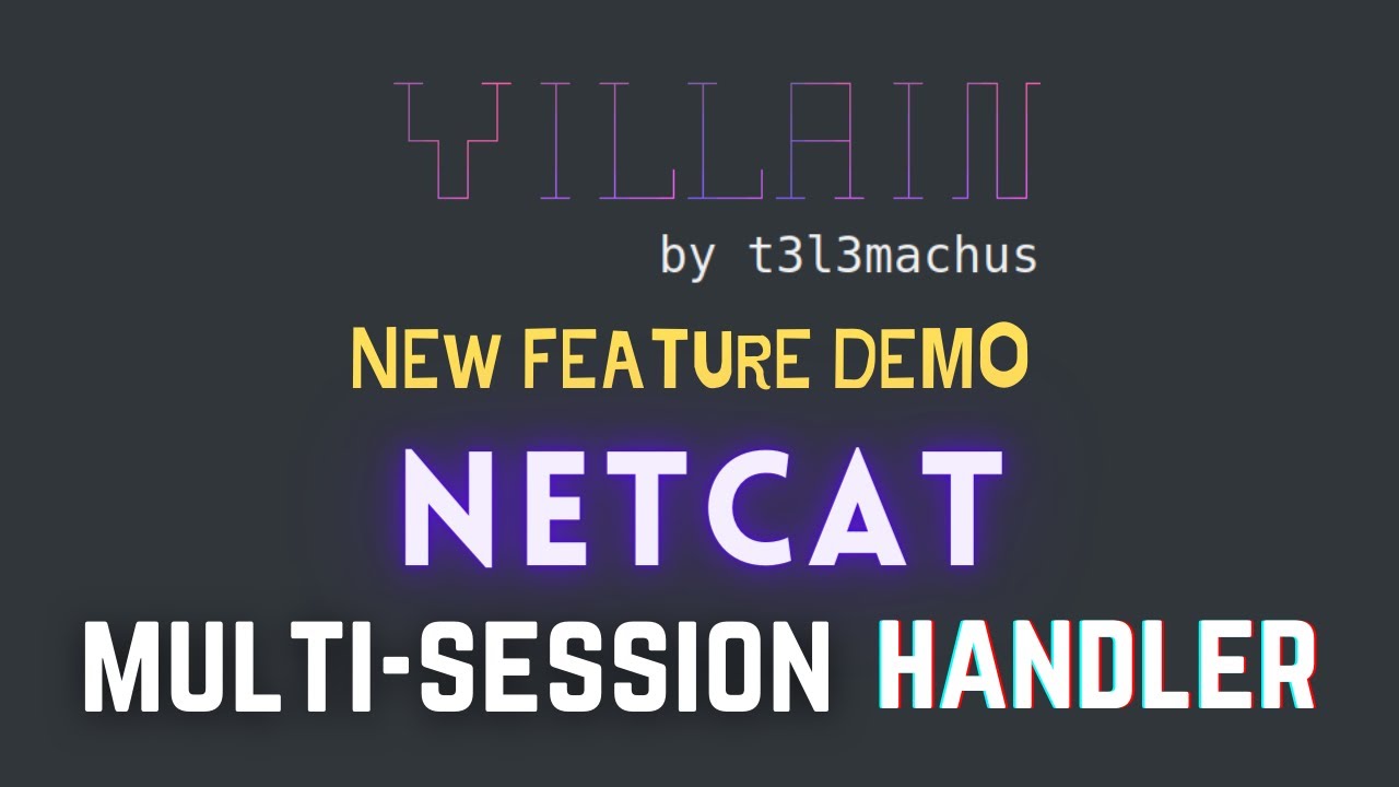 Villain - Netcat multi-session handler demo