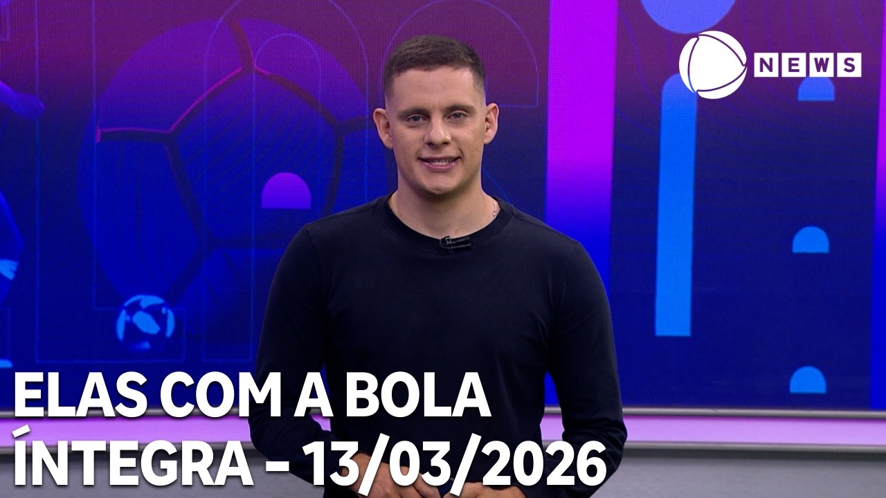 Elas com a Bola - 13/03/2026