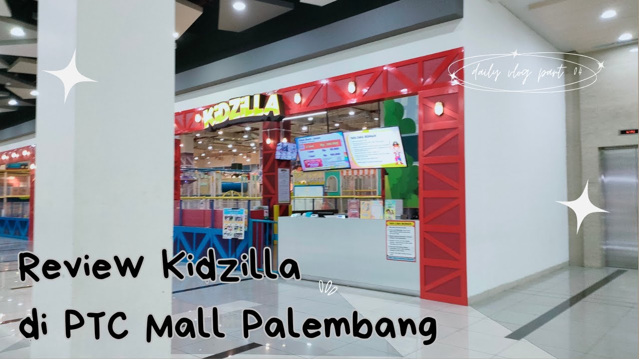 REVIEW BERMAIN DI KIDZILLA  YANG ADA DI PTC MALL PALEMBANG || HARGA TIKET MASUK KIDZILLA PALEMBANG