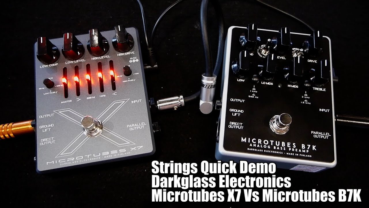Strings Quick Demo : Darkglass Electronics Mictrotubes X7 Vs B7K