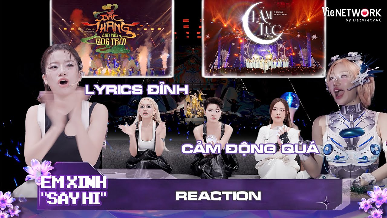 [REACTION] Bắc Thang Lên Hỏi Ông Trời - Lắm Lúc: Đỉnh từ lyrics đến stage | EM XINH SAY HI