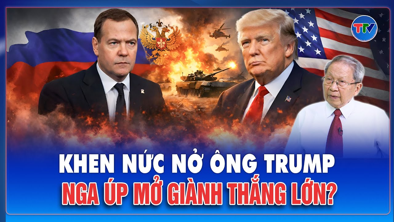 TIN NÓNG: Ông Medvedev “tâng bốc” ông Trump, úp mở Nga sắp giành chiến thắng?