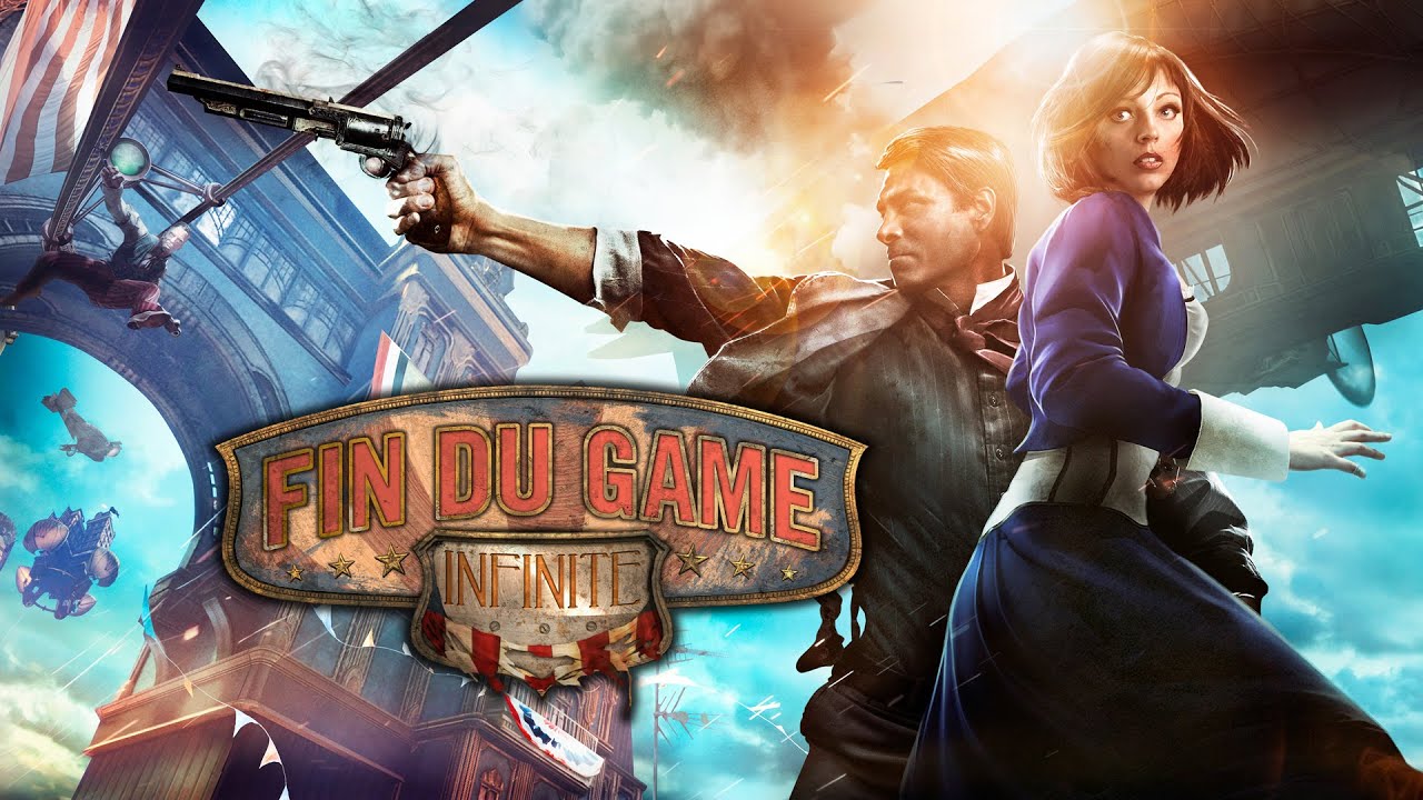 Fin Du Game - Episode 104 - Bioshock Infinite