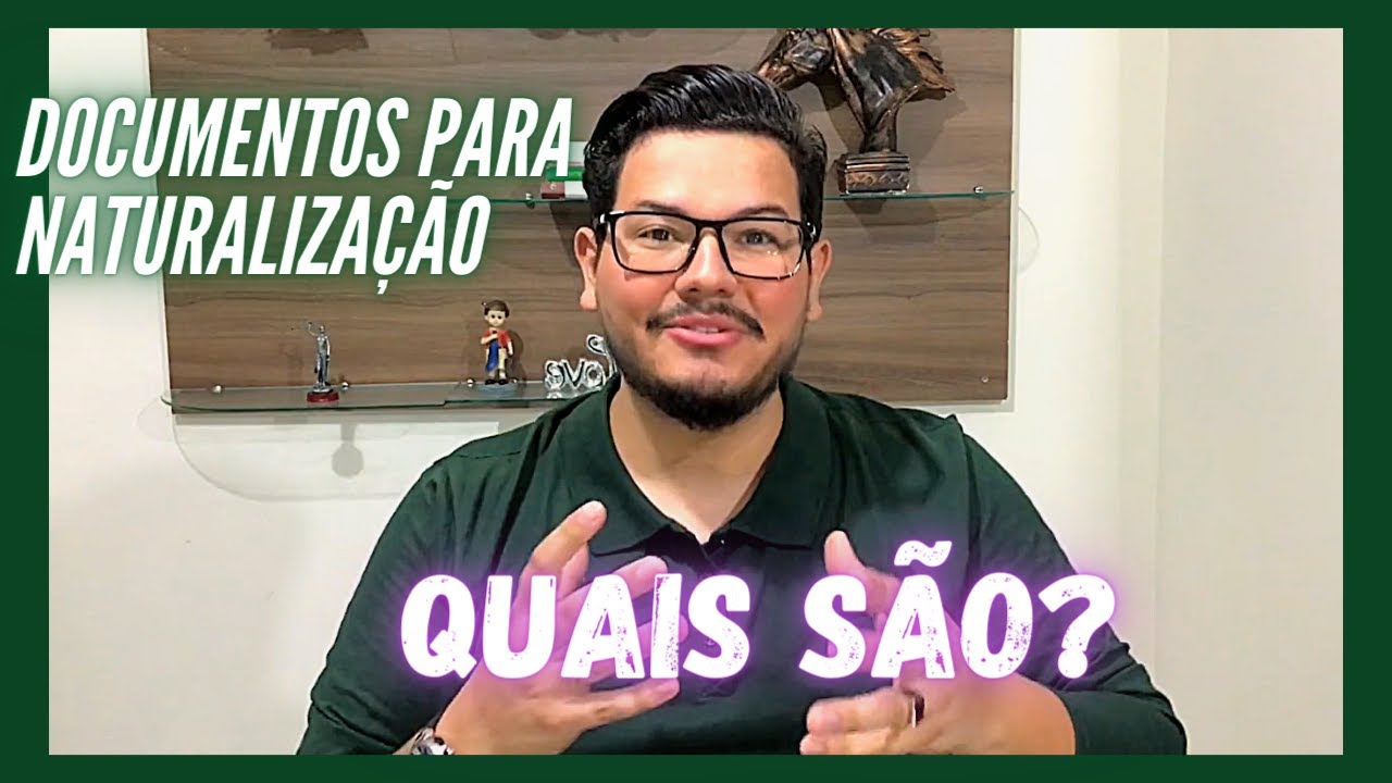 NATURALIZAÇÃO NO BRASIL: QUAIS SÃO OS DOCUMENTOS?