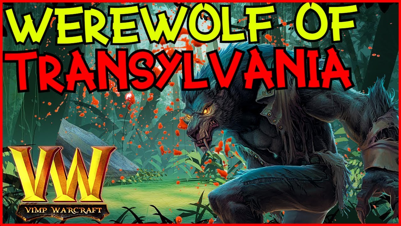 Werewolf of Transylvania | Warcraft 3 | NEXT LEVEL WEREWOLF PLAYS