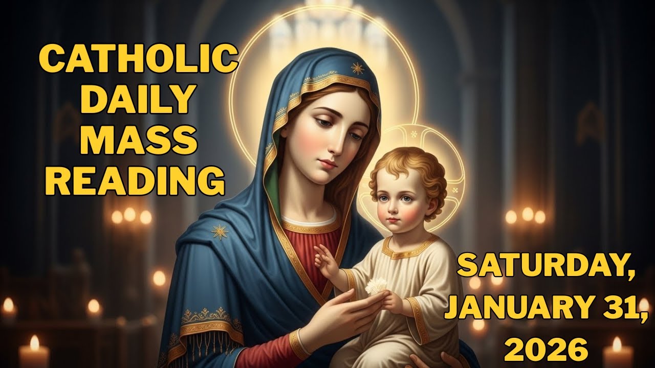 Daily Catholic Mass Readings for Today, Saturday, January 31st, 2026.