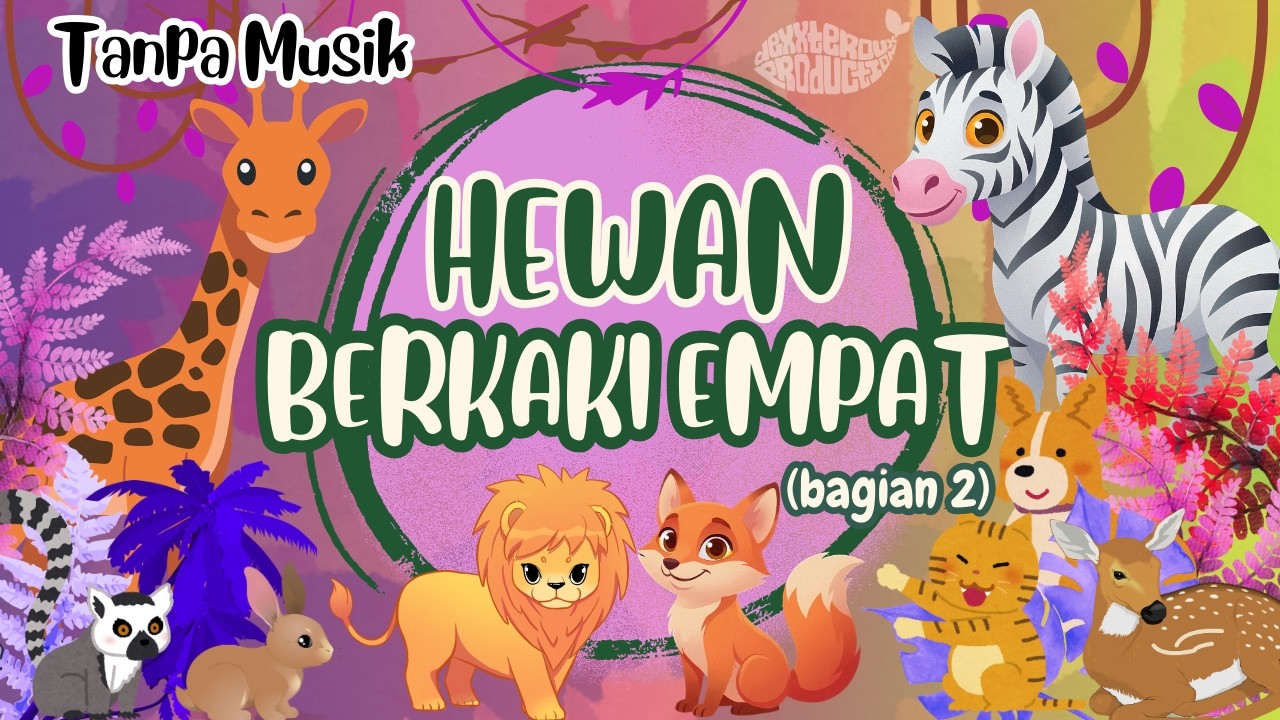 [TANPA MUSIK] HEWAN BERKAKI EMPAT bagian 2 || Fokus Belajar Nama Hewan tanpa musik 🐘🦁#videoanak