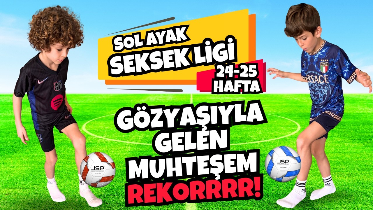 SEYİR ZEVKİ YÜKSEK, MUHTEŞEM BİR HAFTA!  ÖMER EYMEN VE YUSUF EMRE İLE SOL AYAK SEKSEK LİGİ