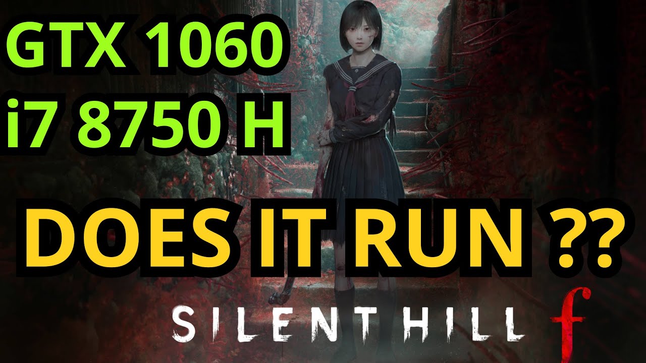 Can I play Silent Hill f with 2018 hardware? GTX 1060 Max-Q | Intel i7 8750H | 1080p No Commentary