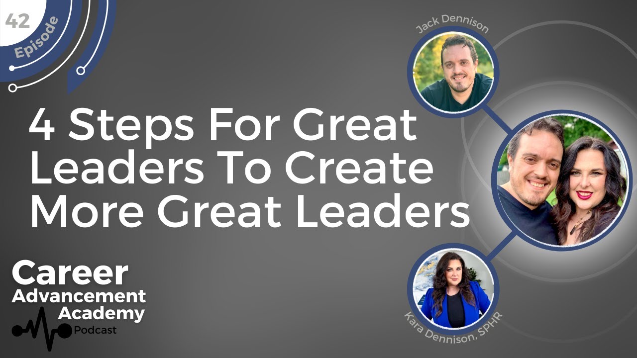 #42 - 4 Steps For Great Leaders To Create More Great Leaders