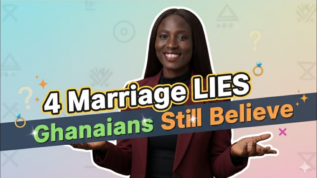 Marriage LIES We Still Believe here in Ghana #ghana 
