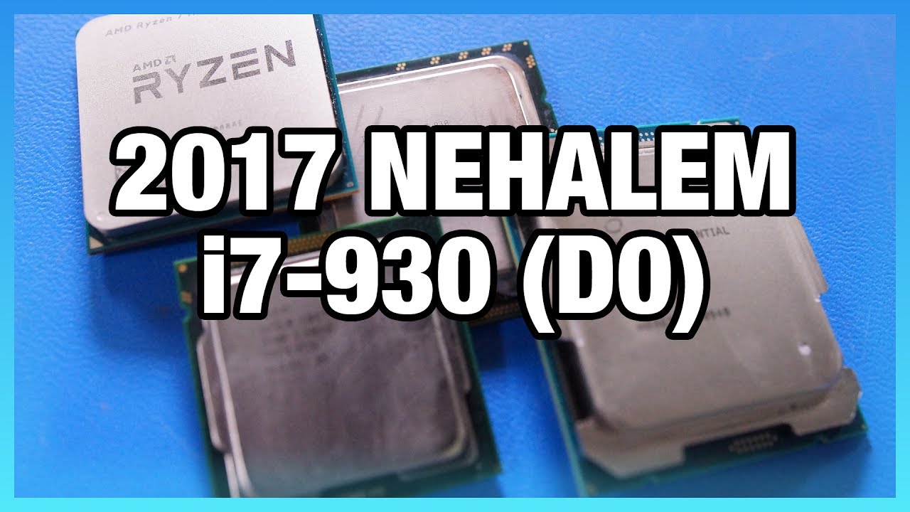 Intel i7-930 in 2017: Nehalem Revisit & Benchmarks