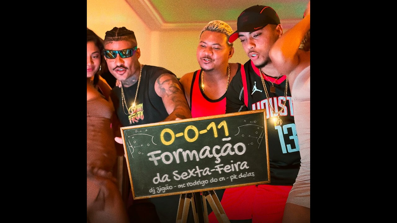 0-0-11 FORMA&Ccedil;&Atilde;O DE SEXTA FEIRA - MC Rodrigo do CN e PK Delas (DJ Zig&atilde;o)