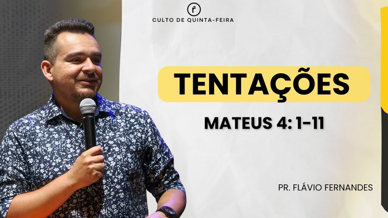Tentações - Pr. Flávio Fernandes - 06/03/2025