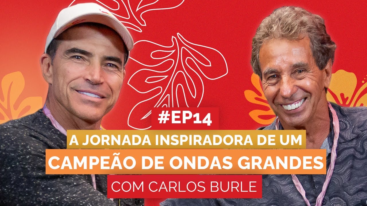 CARLOS BURLE | A JORNADA INSPIRADORA DE UM CAMPEÃO DE ONDAS GRANDES | Aloha Podcast #14