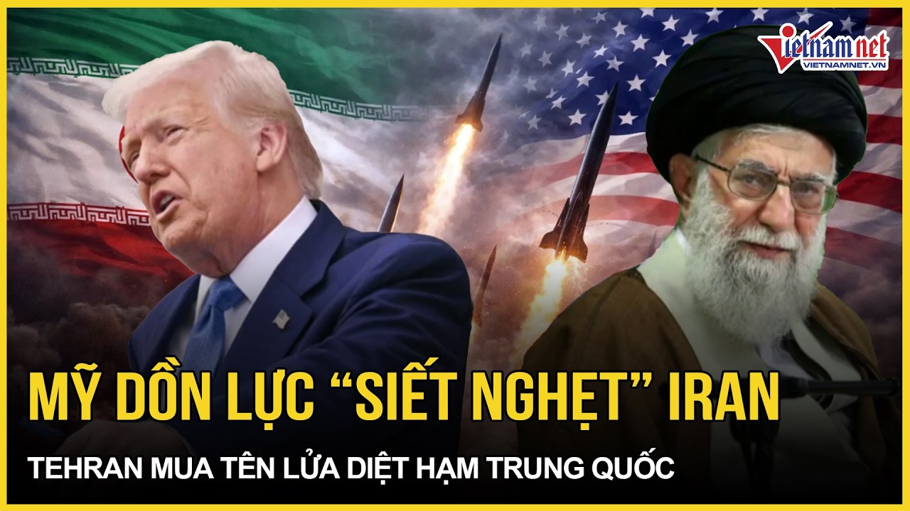 Mỹ dồn lực trên biển “siết nghẹt” Iran, Tehran “lên gân” mua tên lửa diệt hạm siêu thanh Trung Quốc