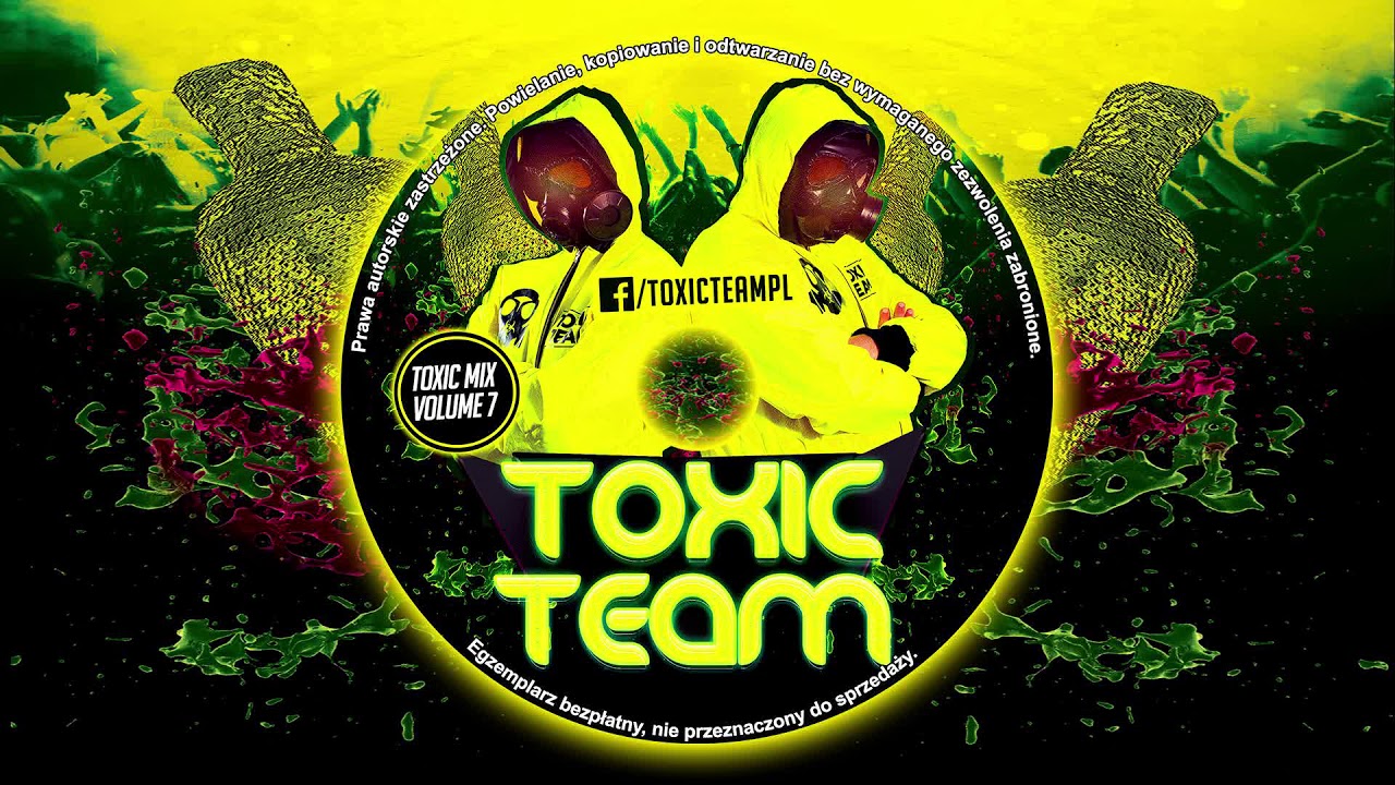 TOXIC TEAM mix volume 7 | PUMPING VIXA ATTACK 2018 NAJLEPSZA KLUBOWA MUZYKA WIOSNA LATO 2019