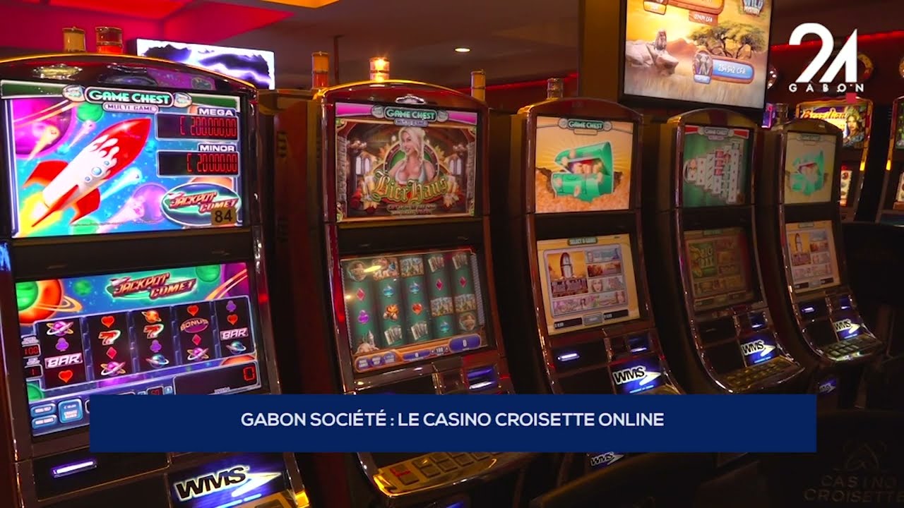 GABON SOCIÉTÉ   LE CASINO CROISETTE ONLINE