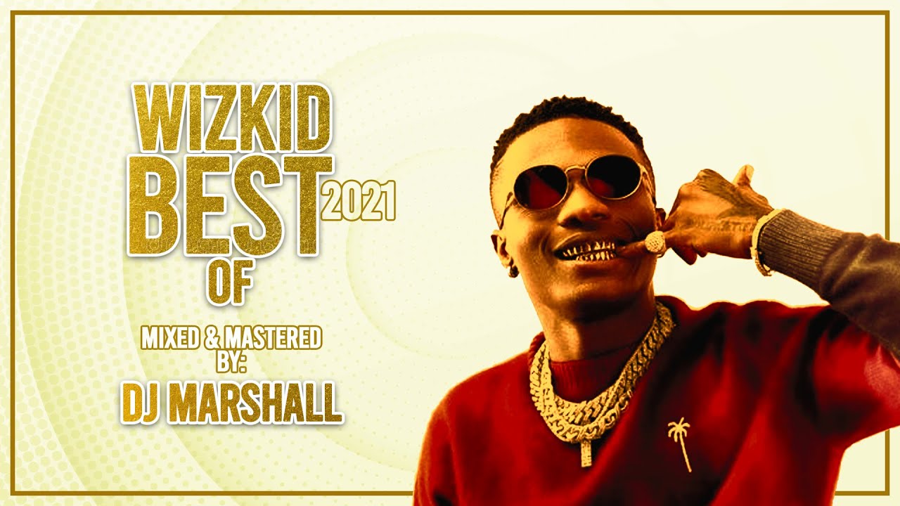 Best of Wizkid🔥 (2021)
