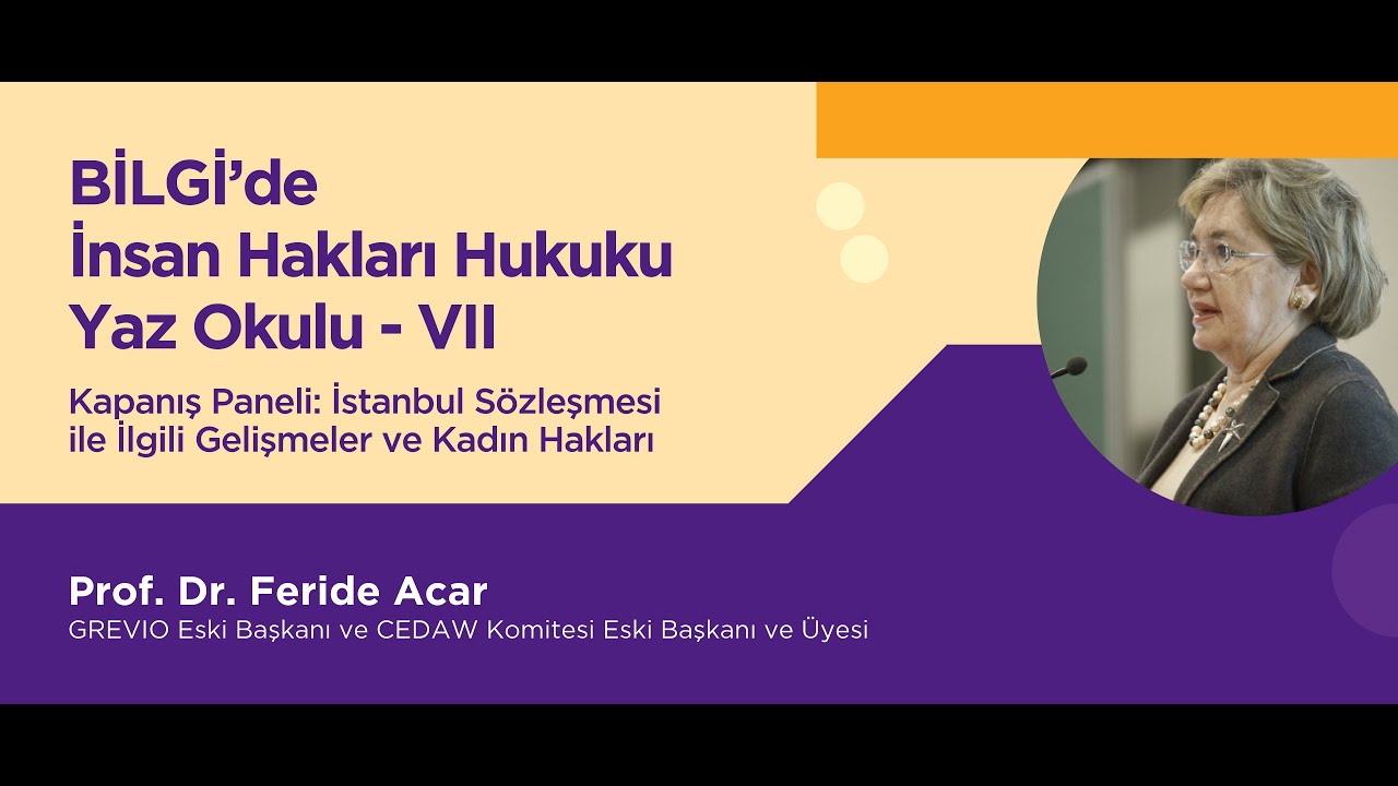 İstanbul Sözleşmesi ile İlgili Gelişmeler ve Kadın Hakları - Prof. Dr. Feride Acar