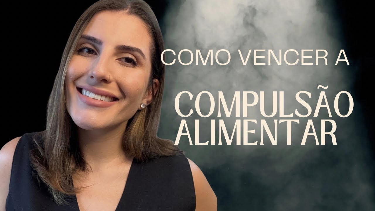 COMPULSÃO ALIMENTAR - DICAS PARA VENCER! #emagrecimento #compulsãoalimentar #terapia 
