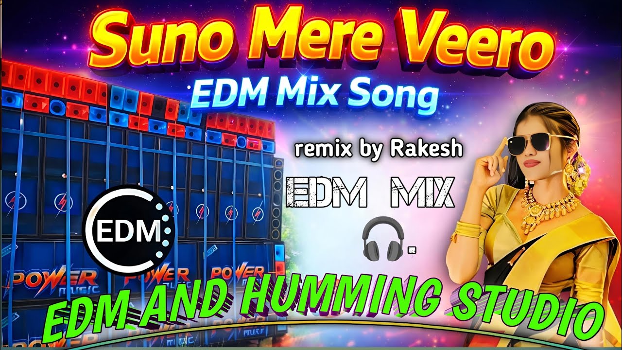 Suno Mere Veero || EDM Mix DJ Song || EDM and Humming Studio 🔥